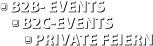 . B2B- EVENTS . B2C-EVENTS . PRIVATE FEIERN . B2B- EVENTS . B2C-EVENTS . PRIVATE FEIERN